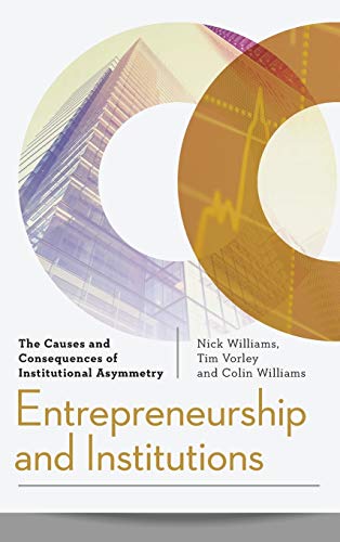 Entrepreneurship and Institutions: The Causes and Consequences of Institutional Asymmetry