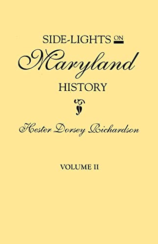 Side-Lights on Maryland History, with Sketches of Early Maryland Families. In Two Volumes. Volume II