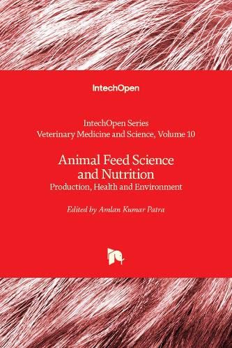 Animal Feed Science and Nutrition: Production, Health and Environment (Veterinary Medicine and Science, 10)