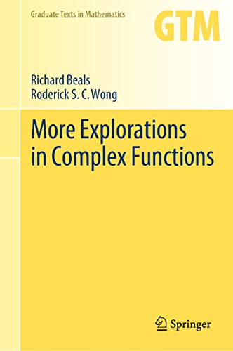 More Explorations in Complex Functions (Graduate Texts in Mathematics, 298, Band 298)