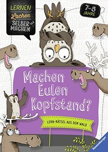 Machen Eulen Kopfstand?: Lern-Rätsel aus dem Wald (Lernen Lachen Selbermachen) von Lenz, Angelika | Buch | Zustand gut