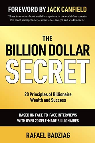 Rafael Badziag The Billion Dollar Secret, 20 Principles Of Billionaire Wealth And Success