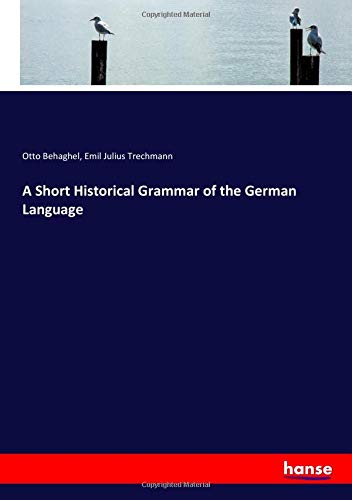 A Short Historical Grammar of the German Language
