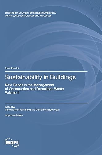 Sustainability in Buildings: New Trends in the Management of Construction and Demolition Waste Volume II
