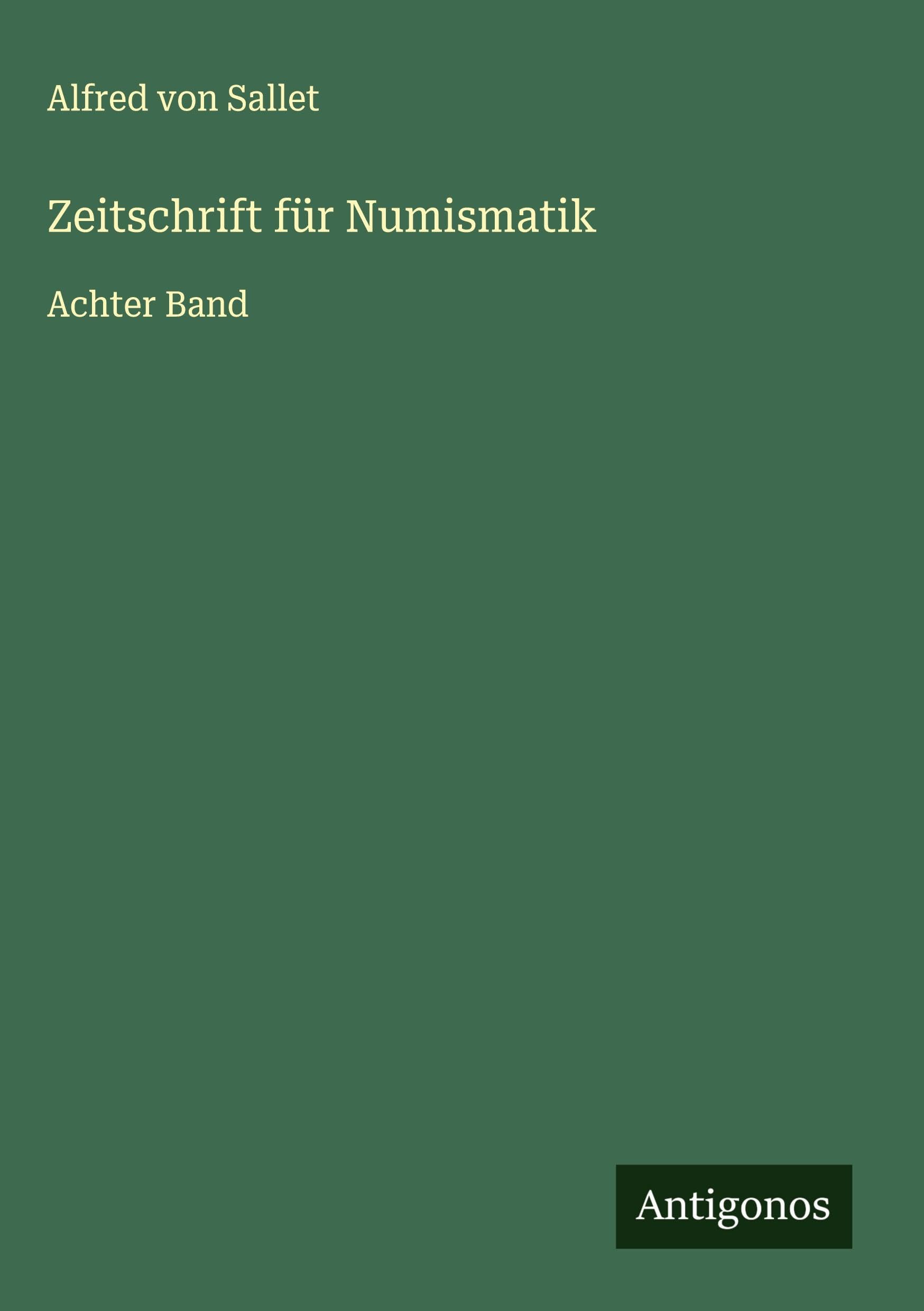 Zeitschrift für Numismatik: Achter Band