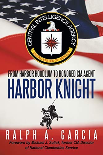 Harbor Knight: From Harbor Hoodlum to Honored C.I.A. Agent
