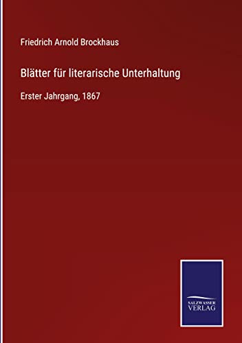 Blätter für literarische Unterhaltung: Erster Jahrgang, 1867
