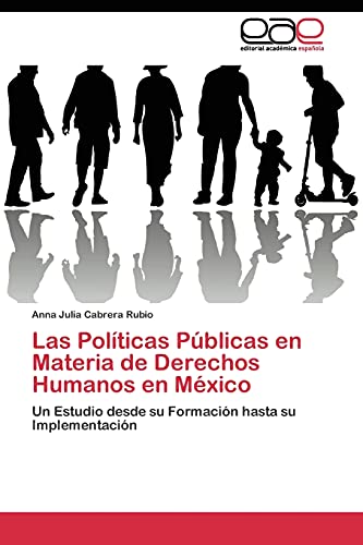 Las Políticas Públicas en Materia de Derechos Humanos en México: Un Estudio desde su Formación hasta su Implementación