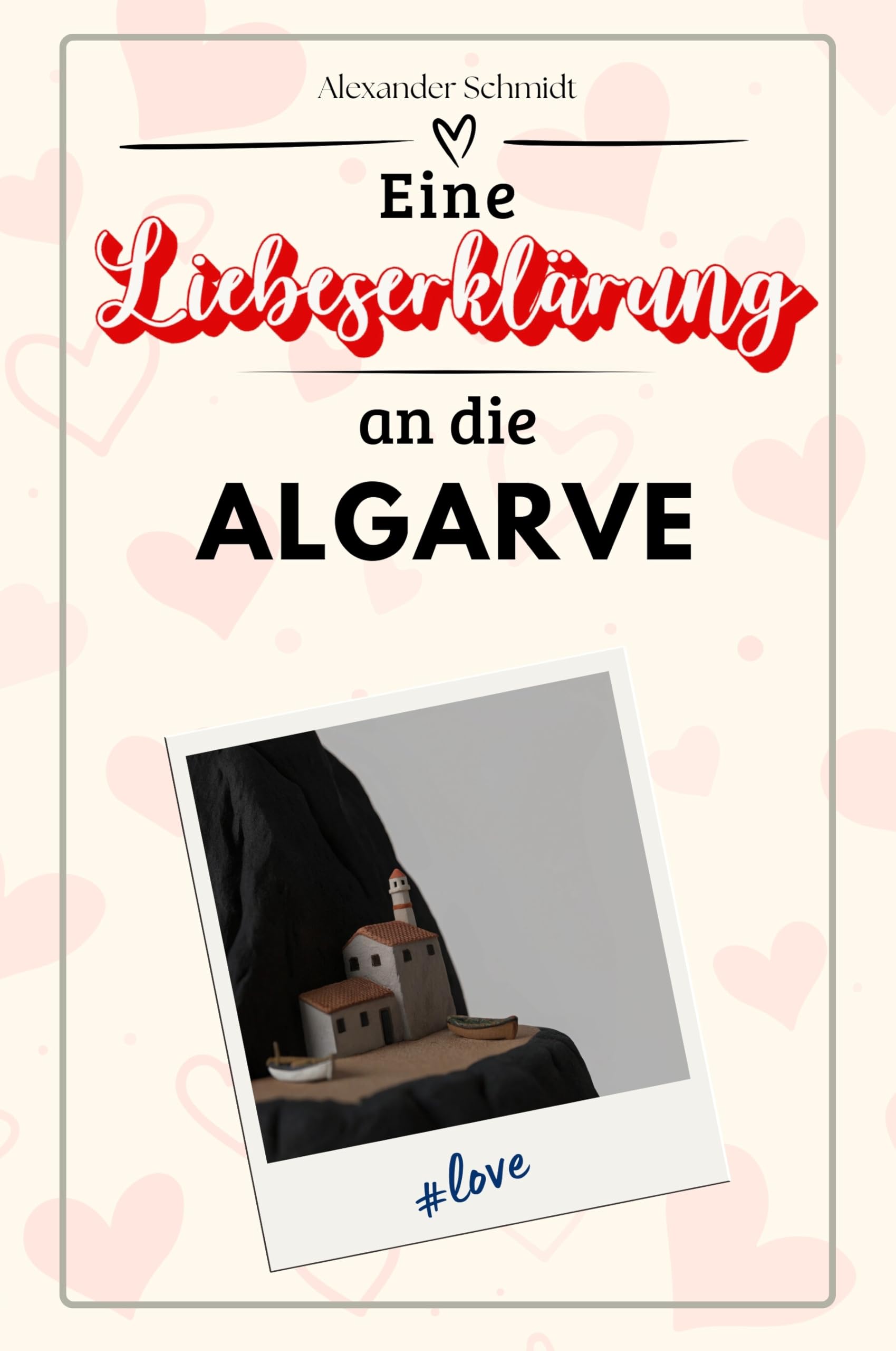 Eine Liebeserklärung an die Algarve - Die große Hommage - das perfekte Geschenk für Weihnachten und Geburtstag und jeden Anlass