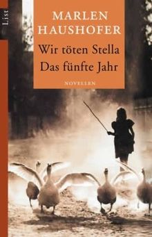 Wir töten Stella / Das fünfte Jahr: Novellen