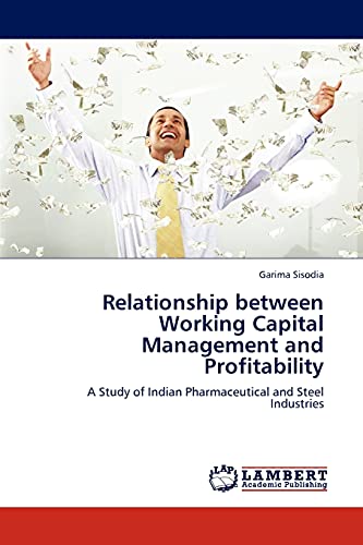 Relationship between Working Capital Management and Profitability: A Study of Indian Pharmaceutical and Steel Industries