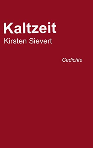 Kaltzeit: Gedichte