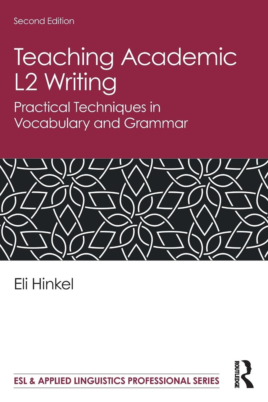 Teaching Academic L2 Writing: Practical Techniques in Vocabulary and Grammar (Esl & Applied Linguistics Professional)