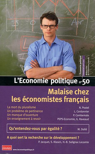 L'economie Politique, N° 50, Avril 2011 : Malaise Chez Les économistes Français
