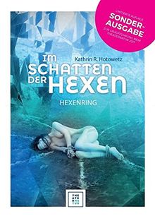 Im Schatten der Hexen: Hexenring - Sonderausgabe TheaterNatur-Premiere