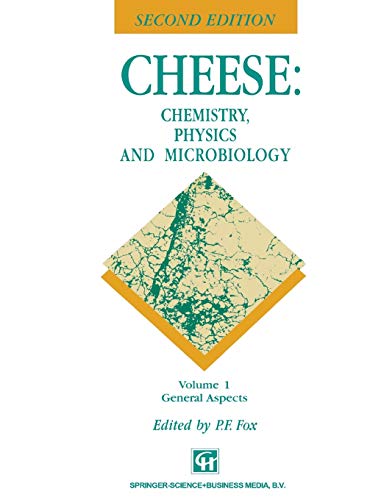 Cheese Chemistry Physics & Microbiology: Volume 1 General Aspects