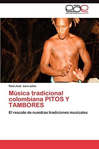 Música tradicional colombiana PITOS Y TAMBORES: El rescate de nuestras tradiciones musicales