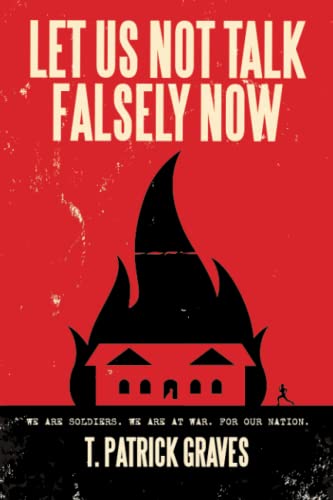 Let Us Not Talk Falsely Now