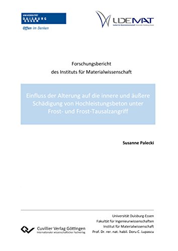 Einfluss der Alterung auf die innere und äußere Schädigung von Hochleistungsbeton unter Frost- und Frost-Tausalzangriff: Forschungsbericht des Instituts für Materialwissenschaft