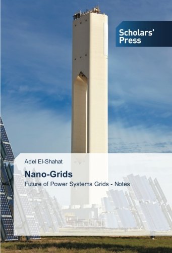 Nano-Grids: Future of Power Systems Grids - Notes
