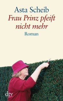 Frau Prinz pfeift nicht mehr: Roman