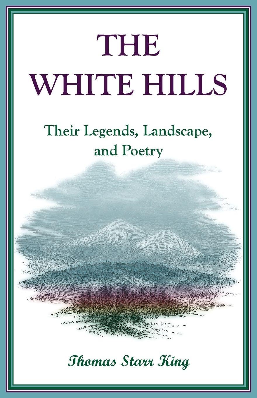 The White Hills: Their Legends, Landscape, and Poetry