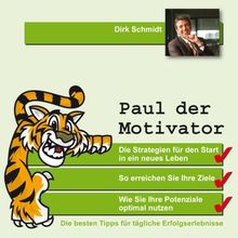 Paul der Motivator: Die besten Tipps für tägliche Erfolgserlebnisse (ungekürzte Lesung)