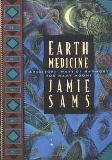 Earth Medicine: Ancestor's Ways of Harmony for Many Moons (Healing Arts)