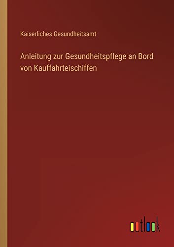 Anleitung zur Gesundheitspflege an Bord von Kauffahrteischiffen