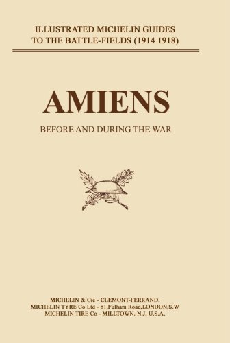 Michelin Guides to the Battle-Fields (1914 1918), Michelin Amiens Before And During The War (Bygone Pilgrimage)