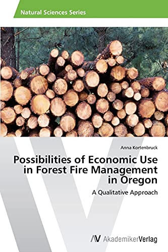 Possibilities of Economic Use in Forest Fire Management in Oregon: A Qualitative Approach