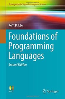 Foundations of Programming Languages (Undergraduate Topics in Computer Science)