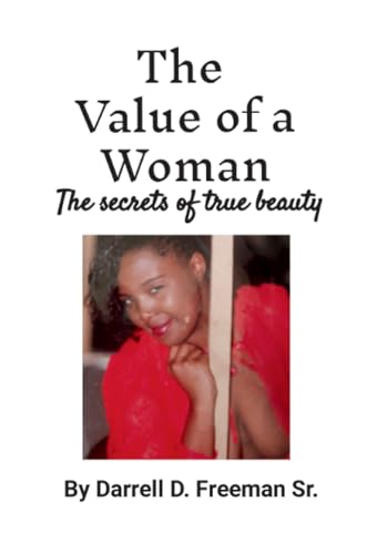The Value of a Woman: Powerful, Beautiful, Magnificent, Intelligent, procreator, Nurturer,