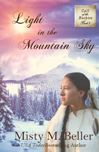 Light in the Mountain Sky (Call of the Rockies series, Band 3)