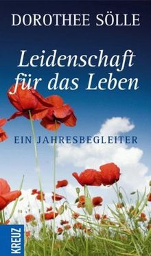 Leidenschaft für das Leben: Ein Jahresbegleiter