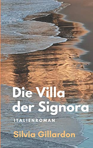 Die Villa der Signora: Italienroman