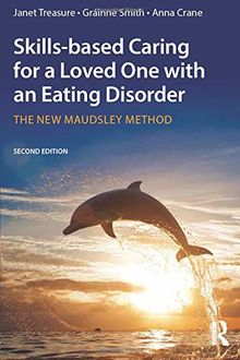 Skills-based Caring for a Loved One with an Eating Disorder