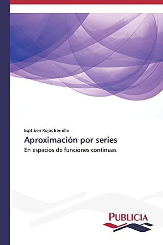 Aproximación por series: En espacios de funciones continuas