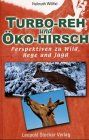 Turbo-Reh und Öko-Hirsch