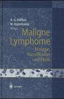 Maligne Lymphome: Biologie, Klassifikation und Klinik