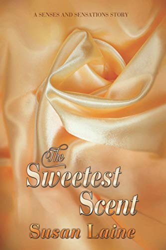 The Sweetest Scent (Senses and Sensations)