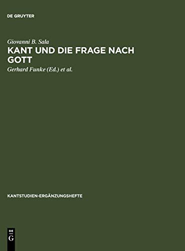 Kant und die Frage nach Gott: Gottesbeweise und Gottesbeweiskritik in den Schriften Kants (Kantstudien-Ergänzungshefte, 122, Band 122)