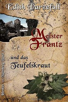 Meister Frantz und das Teufelskraut (Henker von Nürnberg)