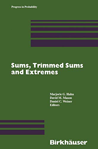 Sums, Trimmed Sums and Extremes (Progress in Probability, 23, Band 23)
