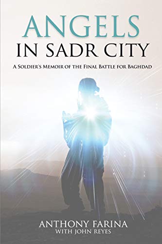 Angels in Sadr City: A Soldier's Memoir of the Final Battle for Baghdad