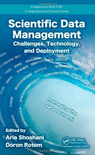 Scientific Data Management: Challenges, Technology, and Deployment (Chapman & Hall/CRC Computational Science)