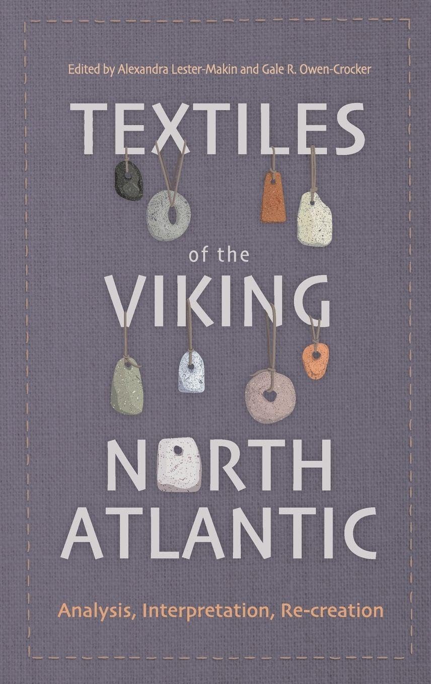 Alexandra Lester-Makin Textiles Of The Viking North Atlantic