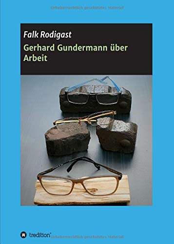 Gerhard Gundermann über Arbeit: Eine qualitative Studie zur Bindungstheorie und den psychosozialen Funktionen der Erwerbsarbeit.