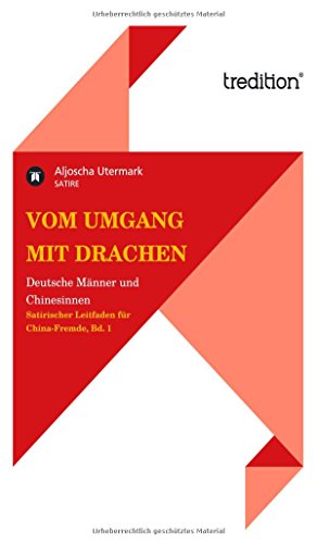 Vom Umgang mit Drachen: Deutsche Männer und Chinesinnen
