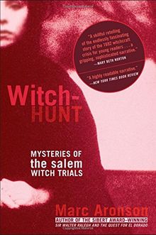 Witch-Hunt: Mysteries of the Salem Witch Trials